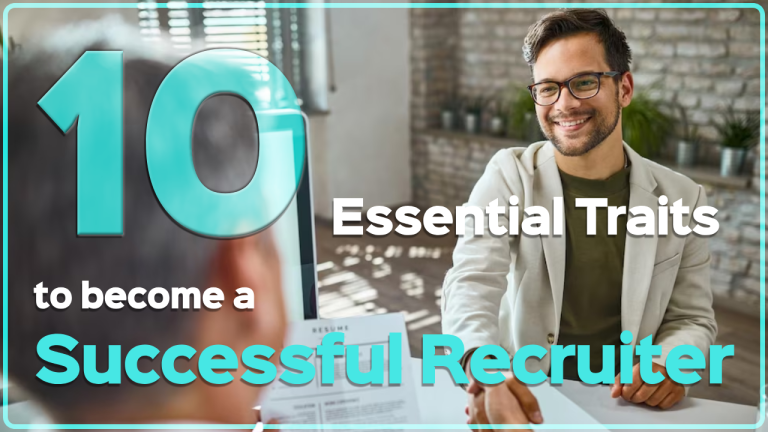 10 Essential Traits to become a Successful Recruiter